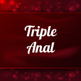 Triple Anal porn: 11 sex videos