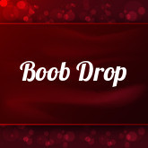 Boob Drop