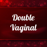 Double Vaginal porn: 22 sex videos