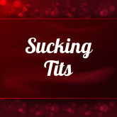 Sucking Tits