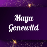 Maya Gonewild