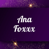 Ana Foxxx