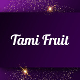 Tami Fruit