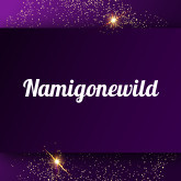 Namigonewild