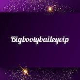 Bigbootybaileyvip: Free sex videos