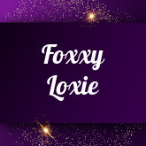 Foxxy Loxie: Free sex videos