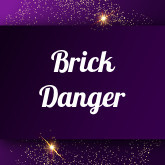 Brick Danger: Free sex videos