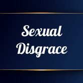 Sexual Disgrace