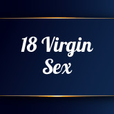 18 Virgin Sex
