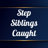 Step Siblings Caught's free porn videos