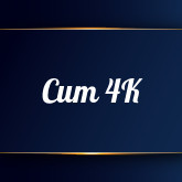 Cum 4K