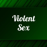 Violent Sex: 765 unique sex videos