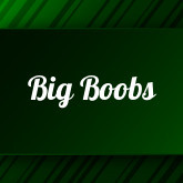 Big Boobs: 5213 unique sex videos